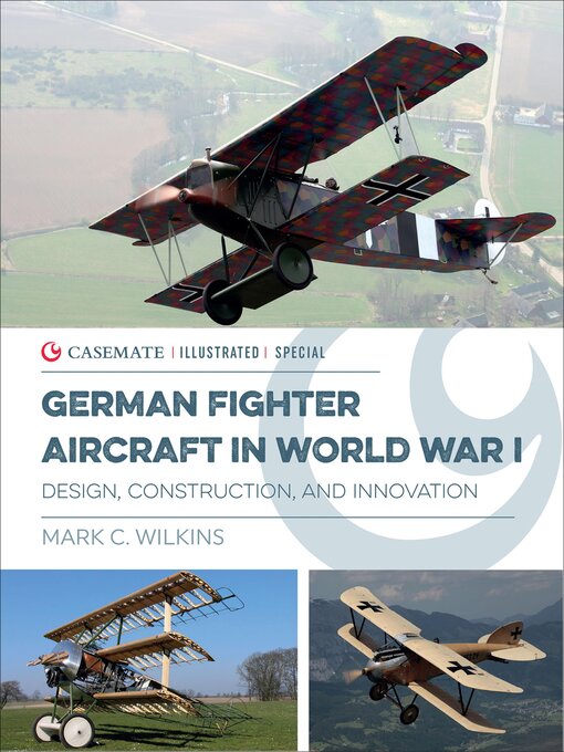 Title details for German Fighter Aircraft in World War I by Mark C. Wilkins - Available